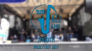 Smooth - TUM JazzBand Live in Ingolstadt