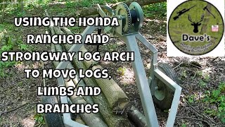 Moving Logs, Limbs, And Branches With Honda Rancher And Strongway Log Arch