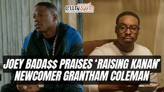 EURweb : Joey Bada$$ Praises ‘Raising Kanan’ Newcomer Grantham Coleman