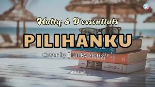 PILIHANKU - Maliq & D'essentials  II  Cover by ( Funky_Monkey )