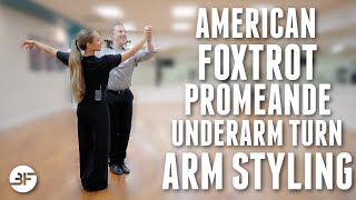 American Foxtrot Promenade Underarm Turn Arm Styling