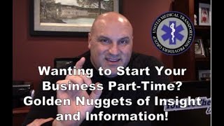 Wanting to Start Your Business Part-Time? Golden Nuggets of Insight and Information!