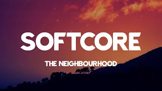 Softcore - The Neighbourhood (Lyrics)