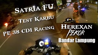 Satria FU Test Karbu FE 38 CDI Racing || Herexan Pekor Way Halim Bandar Lampung