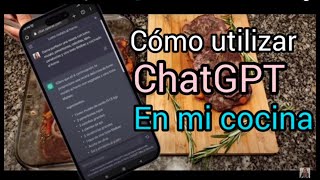 Cómo utilizar ChatGPT 🤖 en mi cocina 📱