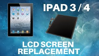 iPad 3 and 4 - Screen LCD Replacement