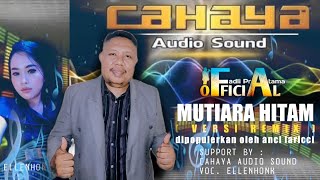 Mutiara Hitam - Fadli Pratama With Cahaya Audio Sound (cover) Cipt. Anci Laricci