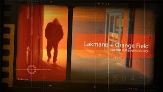 Lakmann + Orange Field - Gib mir nur einen Grund