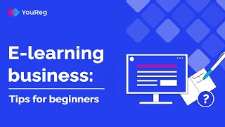 E-learning business: Tips for beginners