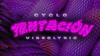 Cyclo - Tentación (Lyric Video)