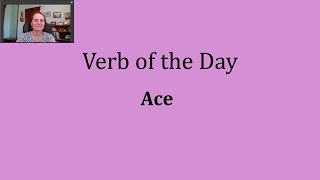 Verb of the Day - Ace