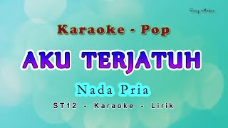 Aku Terjatuh - KARAOKE NADA PRIA - ST12 - Setia Band Charly Van Houten - Pop