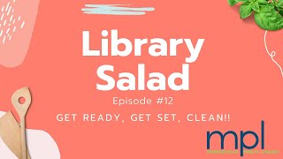 Library Salad, Episode #12: Get Ready, Get Set, Clean!!