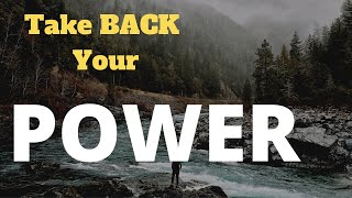 How do you take back your POWER