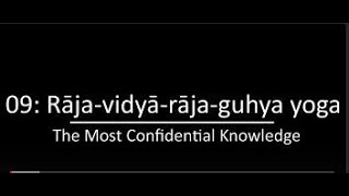 BG Ch 09: Rāja-vidyā-rāja-guhya yoga