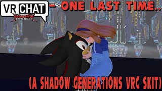 One Last Time.. (A Shadow Generations VRC Skit)