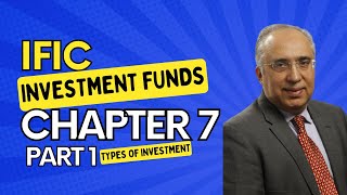 IFIC Investment Funds - Chapter 7 Part 1: Types of Investment Products and How They Are Traded