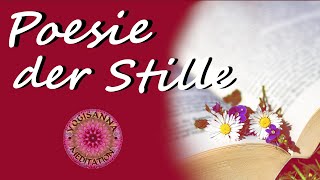 Poesie der Stille - Meditation - Achtsamkeit