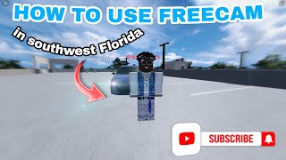 HOW TO USE FREECAM IN ||SOUTHWEST FLORIDA ROBLOX