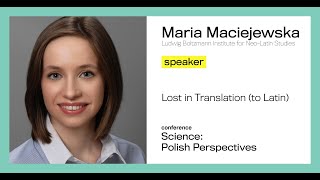 SPP Cambridge 2019: Maria Maciejewska - 'Lost in Translation to Latin' (Polonium Foundation)