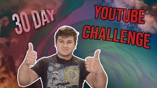 30 Day Youtube Challenge!