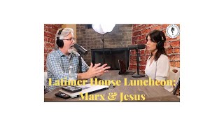 Latimer House Luncheon Promo: Marx & Jesus