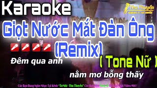 Karaoke Giọt Nước Mắt Đàn Ông Remix Tone Nữ Cực Xung Dễ Hát || Thu Thuyền Channel