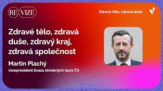 reVIZE –⁠⁠⁠⁠⁠⁠ Martin Plachý –⁠⁠⁠⁠⁠⁠ Zdravé tělo, zdravá duše, zdravý kraj, zdravá společnost