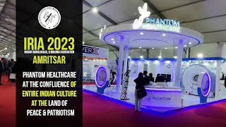 PHANTOM HEALTHCARE IND Pvt Limited SUCCESSFULLY Attended IRIA 2023 | Amritsar