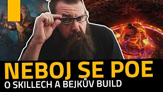 NEBOJ SE POE | O skillech a Bejkův Build