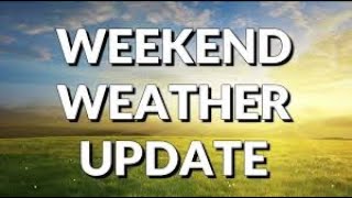 Weekend Forecast Update for WCMO