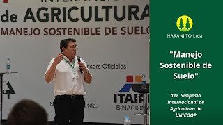 Manejo Sostenible de Suelo  - 1er. Simposio Internacional de Agricultura de Unicoop