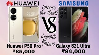 Huawei P50 Pro vs Samsung Galaxy S21 Ultra || comparison || Legends Phones.