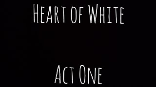 Heart of White | Act One | [Audiobook]