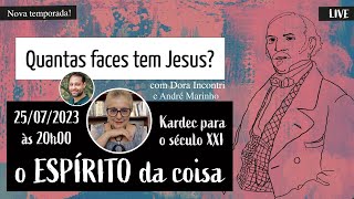 Espírito da coisa 056 - Quantas faces tem Jesus?