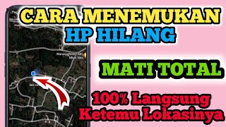 CARA MENEMUKAN HP HILANG MATI TOTAL | TERBARU 2022