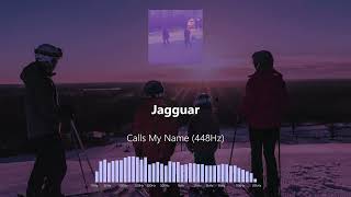 Jagguar - Calls My Name (448Hz)