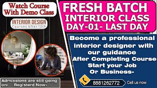 Fresh Batch Last Day-01(Live Class Interior 6 months Course- Detailed Coirse)Admissions are going on