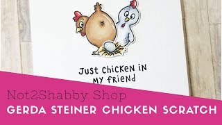 Gerda Steiner | Chicken Scratch | Just Chicken In My Friend