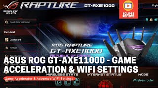 Part 5 - Asus ROG GT-AXE11000 Game Acceleration & WiFi Settings (WiFi 6E)