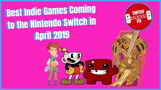 The SIF Podcast Ep 26: Episode 26: Best Indie Games Coming to the Switch in April!