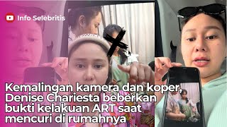 Kemalingan kamera dan koper, Denise Chariesta beberkan bukti kelakuan ART saat mencuri di rumahnya