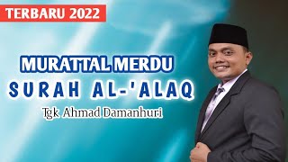 MASYAALLAH !! MURATTAL  QUR'AN SURAH AL-ALAQ MERDU