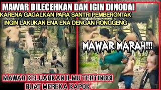 🔴(LIVE)MAWAR NGAMUK KELUAR KAN AJIAN TERTINGGI AKIBAT DI LECEHKAN!!