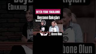 Beyza Fena Yakalandı_ #masterchefturkiye #masterchef2024 #keşfet #onbey #viralvideo #fyp #onurbeyza