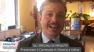 GLI SPECIALI DI FRIULITV. PRESENTATO IL CARNEVALE IN OSTERIA 2024 A UDINE. #friulitv #carnevale