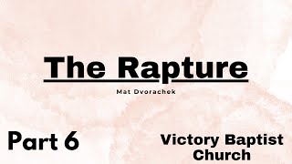 The Rapture: Part 6 (Sunday Afternoon Service - 10/13/2024)