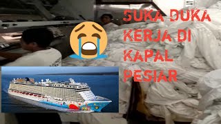 Betapa kerasnya kerja di kapal pesiar,TUHAN aku ingin pulang....!!