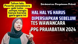 HAL HAL PENTING YANG HARUS DI PERSIAPKAN SEBELUM TES WAWANCARA PPG PRAJABATAN 2024