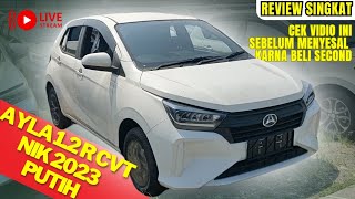 🔴REVIEW SINGKAT : AYLA 1.2 R CVT STD nik 2023 | PUTIH | MAU BELI SECOND ? TAHAN DULU ! CEK VIDIO INI